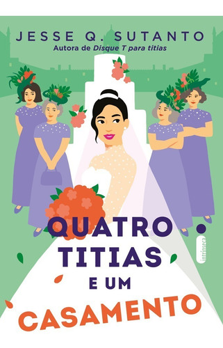 Quatro Titias E Um Casamento, De Jesse Q. Sutanto., Vol. 1. Editora Intrínseca Ltda., Capa Mole, Edição 1 Em Português, 2023