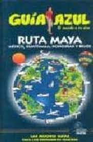 Guia Azul. Ruta Maya