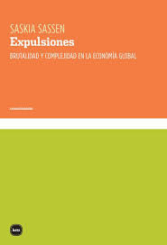 Expulsiones   Brutalidad Y Complejidad En La Economia Global