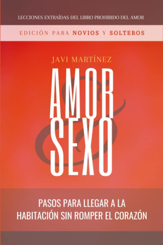 Libro Amor Y Sexo Novios Y Solteros: Pasos Llegar