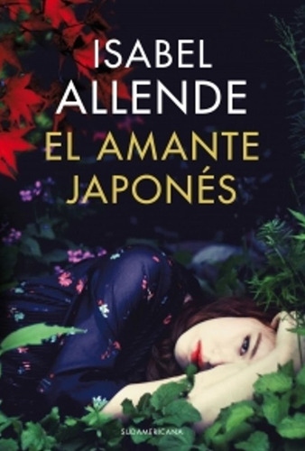 El amante japonés, de Isabel Allende. Editorial Sudamericana en español, 2013