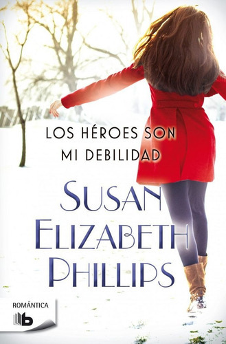 Los hÃÂ©roes son mi debilidad, de Phillips, Susan Elizabeth. Editorial B De Bolsillo (Ediciones B), tapa blanda en español
