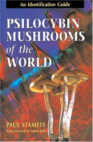 Psilocybin Mushrooms Of The World - Paul Stamets