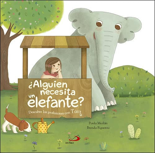 ¿Alguien necesita un elefante?: Descubre las profesiones con Tam (Cuentos ilustrados), de Merlán Bajo, Paula. Editorial San Pablo, tapa pasta dura, edición 1 en español, 2018