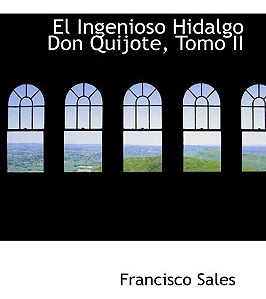 Libro El Ingenioso Hidalgo Don Quijote, Tomo Ii - De Sale...