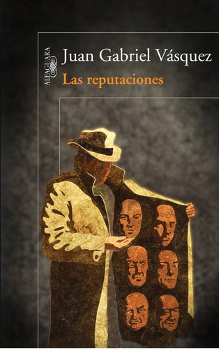 Las reputaciones, de Vasquez, Juan Gabriel. Serie Literatura Hispánica Editorial Alfaguara, tapa blanda en español, 2012