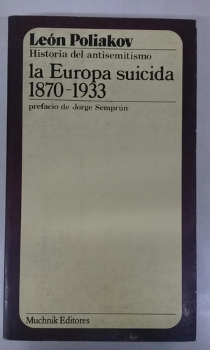 La Europa Suicida 1870 - 1933 * Poliakov Leon 