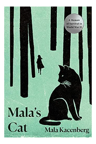 Mala's Cat: A Memoir Of Survival In World War Ii - (libro En
