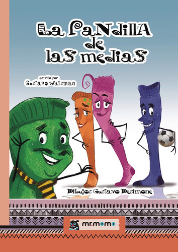 La Pandilla De Las Medias, De Waisman , Gustavo.., Vol. 1.0. Editorial Mr. Momo, Tapa Blanda, Edición 1.0 En Español, 2032