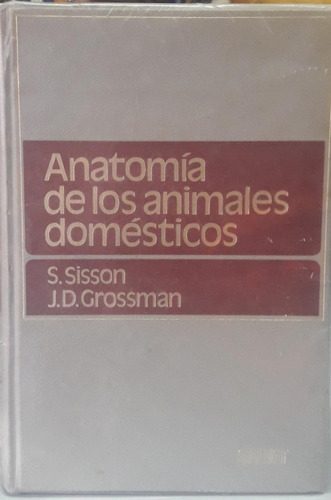 Sisson: Anatomía De Los Animales Domésticos