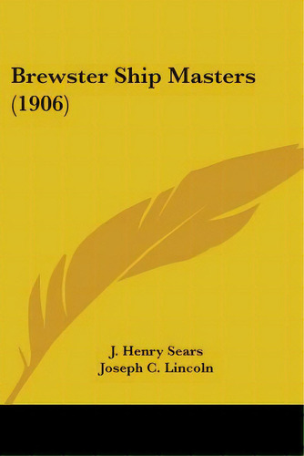 Brewster Ship Masters (1906), De Sears, J. Henry. Editorial Kessinger Pub Llc, Tapa Blanda En Inglés