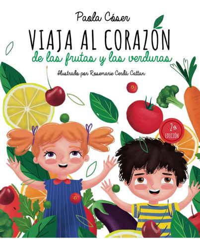 Libro: Viaja Al Corazón De Las Frutas Y Las Verduras (spanis