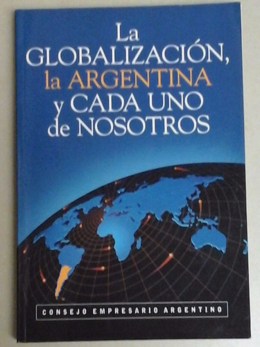 * La Globalizacion, La Argentina Y Cada Uno De Nosotro- L0 
