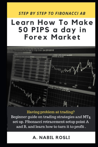 Libro: How To Make 50 Pips A Day In Forex Market: Beginner