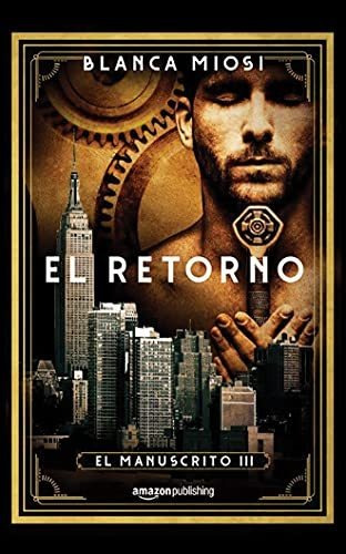 Libro : El Retorno (el Manuscrito) - Miosi, Blanca