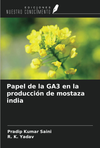 Libro: Papel De La Ga3 En La Producción De Mostaza India (sp