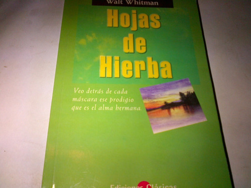 Walt Whitman - Hojas De Hierba (ediciones Clasicas) (n)