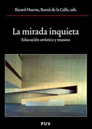 La Mirada Inquieta, De Es Varios Y Otros. Editorial Publicacions De La Universitat De València, Tapa Blanda En Español, 2005
