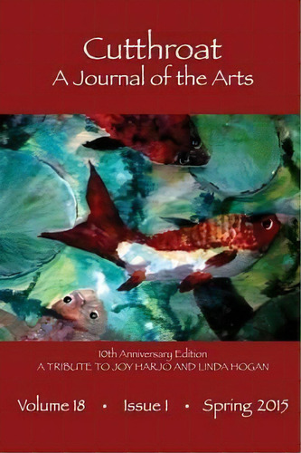 Cutthroat 10th Anniversary A Tribute To Joy Harjo And Linda Hogan, De Joy Harjo. Editorial Cutthroat Journal Arts, Tapa Blanda En Inglés