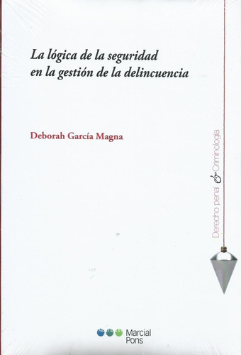 La Lógica De La Seguridad Gestión Delincuencia García Magna