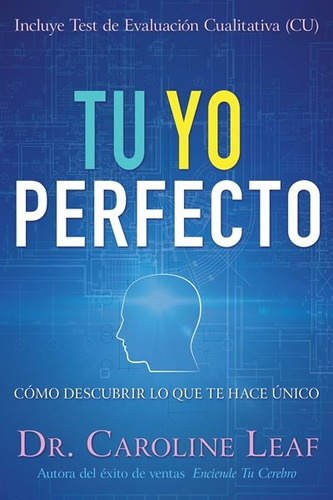 Tu Yo Perfecto - Dr. Caroline Leaf