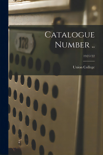 Catalogue Number ..; 1921/22, De Union College (schenectady, N. Y. ).. Editorial Hassell Street Pr, Tapa Blanda En Inglés