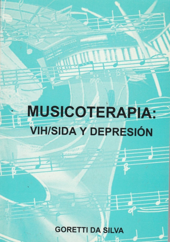Musicoterapia: Vih/sida Y Depresion Goretti Da Silva 