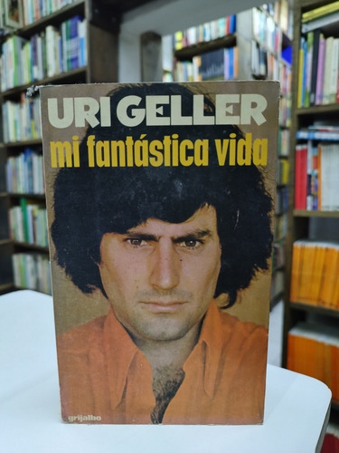 Libro. Mi Fantástica Vida. Uri Geller. 