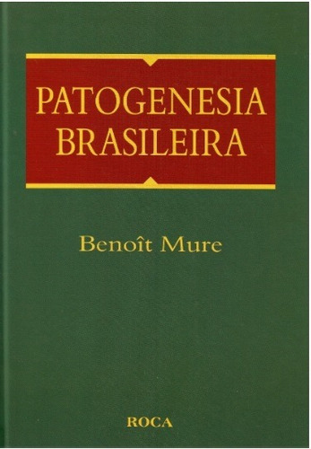 Patogenesia Brasileira - 1ª Edição - Mure