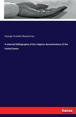Libro A Selected Bibliography Of The Religious Denominati...