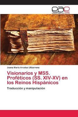 Libro Visionarios Y Mss. Profeticos (ss. Xiv-xv) En Los R...