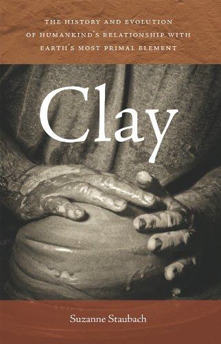 Clay The History And Evolution Of Humankindrs Relationship W