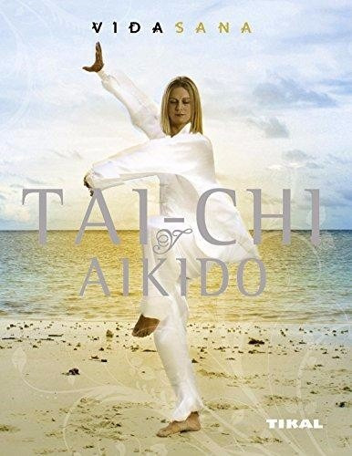 Tai Chi Aikido - Libro - Editorial Tikal
