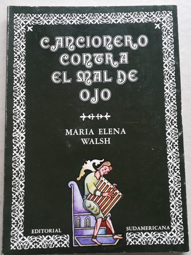 Cancionero Contra El Mal De Ojo María Elena Walsh 