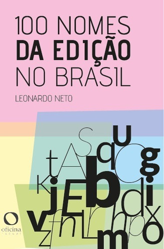 100 nomes da edição no Brasil, de Neto, Leonardo. Editora Oficinar Ltda, capa mole em português, 2020