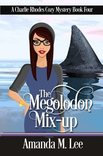 Book : The Megalodon Mix-up (a Charlie Rhodes Cozy Mystery)