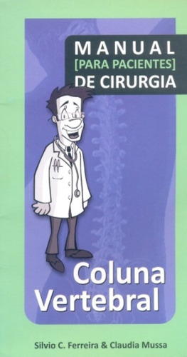 Manual Para Pacientes De Cirurgia: Coluna Vertebra, De Claudia Mussa. Realejo Editora, Capa Mole Em Português