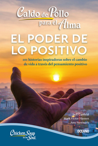 Caldo De Pollo Para El Alma. El Poder De Lo Positivo / 2 Ed.: No, De Canfield, Jack. Serie No, Vol. No. Editorial Océano, Tapa Blanda, Edición No En Español, 1