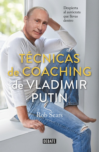 Manual De Autoayuda De Vladimir Putin, Sears, Rob, Debate