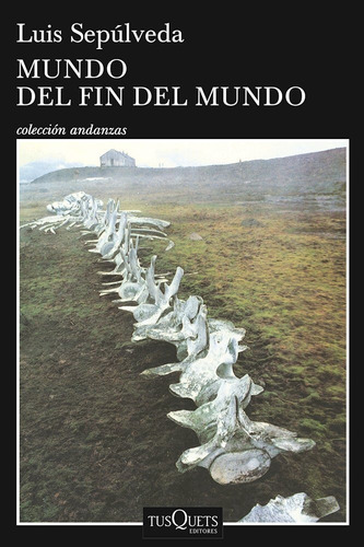 Libro Nuevo/ Mundo Del Fin Del Mundo/ De Luis Sepúlveda 