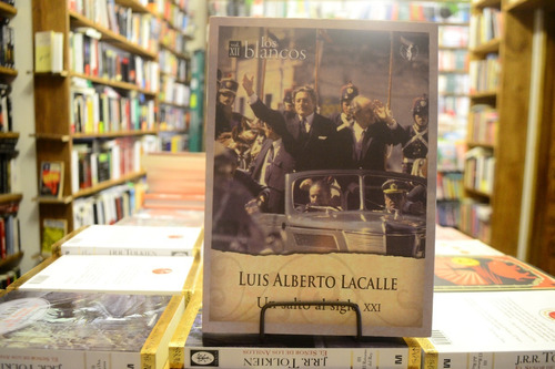 Luis Alberto Lacalle. Un Salto Al Siglo X X I.