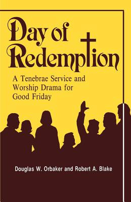 Libro Day Of Redemption: A Tenebrae Service And Worship D...