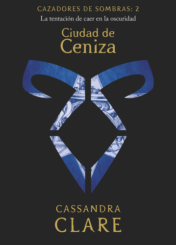 Cazadores De Sombras 2. Ciudad De Ceniza - Clare Cassandra