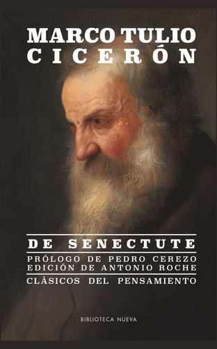 De senectute, de Marco Tulio Cicerón. Editorial Biblioteca Nueva, tapa blanda en español, 2018
