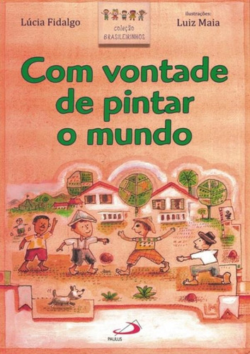 Com Vontade De Pintar O Mundo, De Lúcia Fidalgo. Em Português