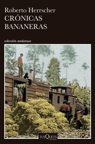 Crónicas Bananeras Roberto Herrscher