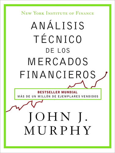 Imagen 1 de 2 de Análisis Técnico De Los Mercados Financieros_john J. Murphy