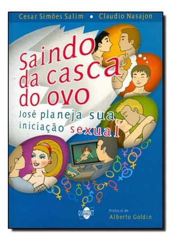 Saindo Da Casca Do Ovo: José Planeja Sua Iniciação Sexual, De Alexandre Salim. Editora Quartet Editora, Capa Mole Em Português