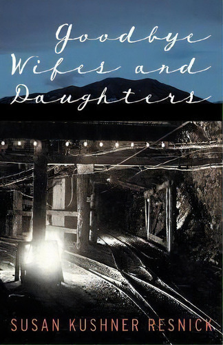 Goodbye Wifes And Daughters, De Susan Kushner Resnick. Editorial University Nebraska Press, Tapa Blanda En Inglés