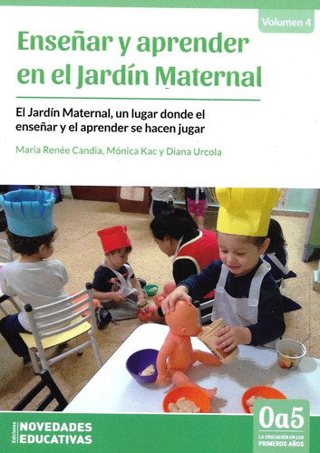 Enseñar Y Aprender En El Jardin Maternal - Un Lugar Donde El